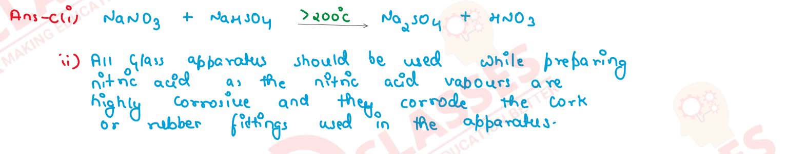    (i) What is the type of salt formed when the reactants are heated at a suitable temperature for the preparation of nitric acid<br>
                (ii) State why the preparation of nitric acid the complete apparatus is made up of glass