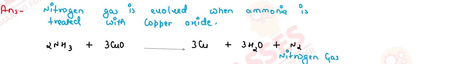   Name the gas evolved in the following cases:
                Ammonia reacts with heated copper oxide 