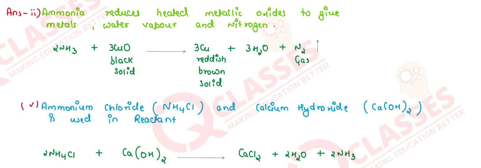  Write balance equation for each of the following:<br>
                (i) reaction of ammonia with heated copper oxide <br>
                (ii) laboratory preparation of ammonia from ammonium chloride<br>