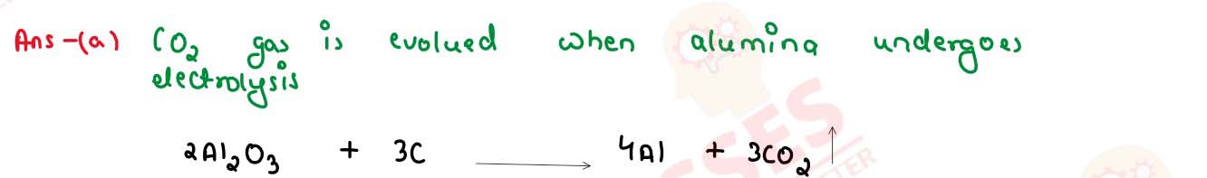  Name the gas evolved in the following case:
                Alumina undergoes electrolytic reduction.