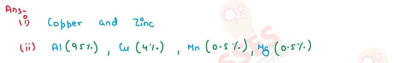   Name the main component of the following alloys:(i) Brass ,(ii) Duralumin 