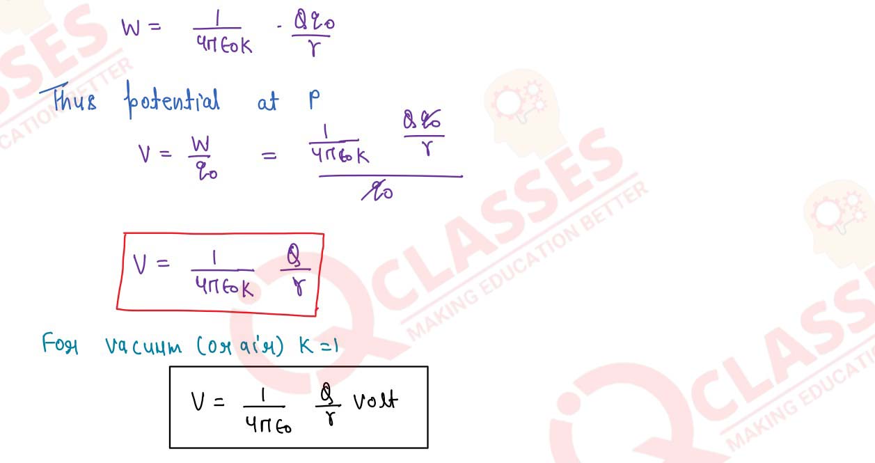 Show that electric potential at a point P, at a distance r
            from a fixed point charge Q