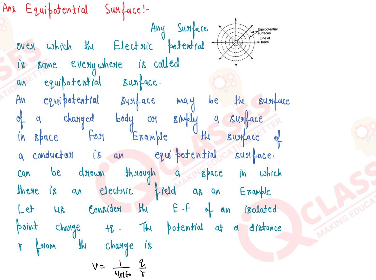 What is an equipotential surface? Draw the same
            for a point charge. Show that electric field is always
            directed perpendicular to an equipotential surface.
