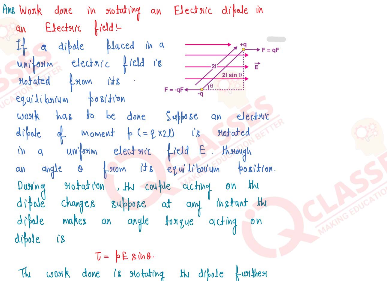  Derive an expression for the total work done in
            rotating an electric dipole through an angle θ in a
            uniform electric field.