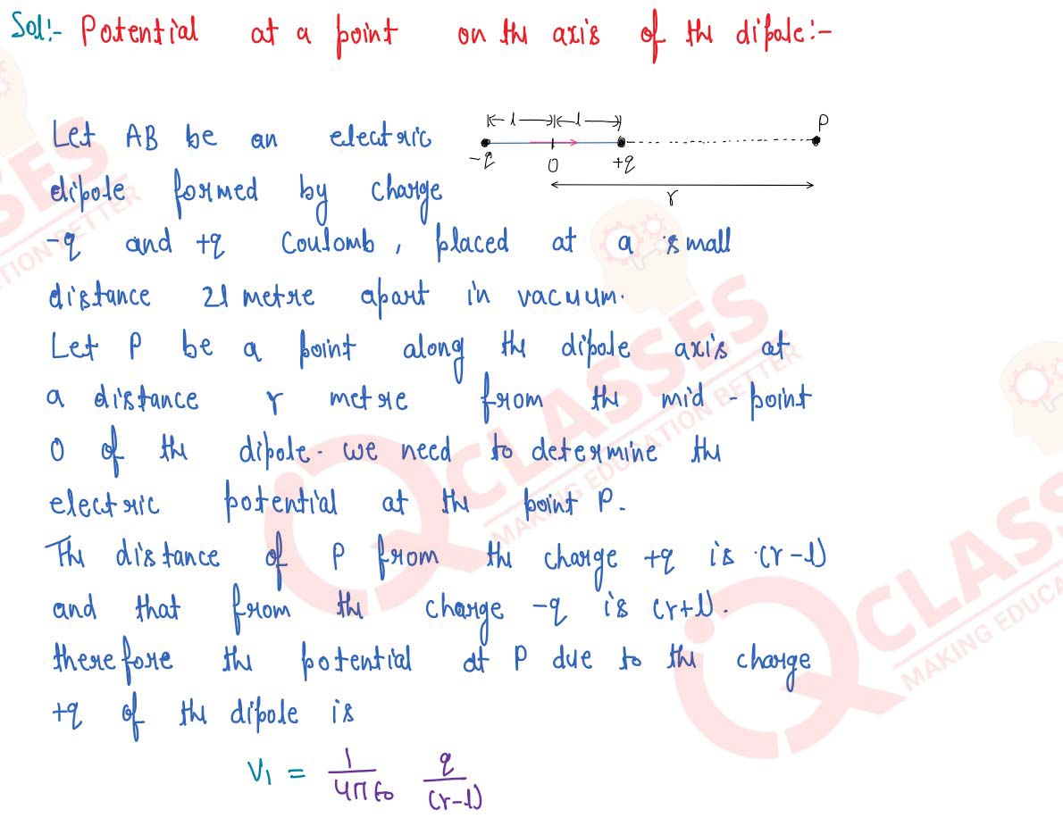 Derive an expression for the electric potential at a
            point in the end-on position of an electric dipole. 
